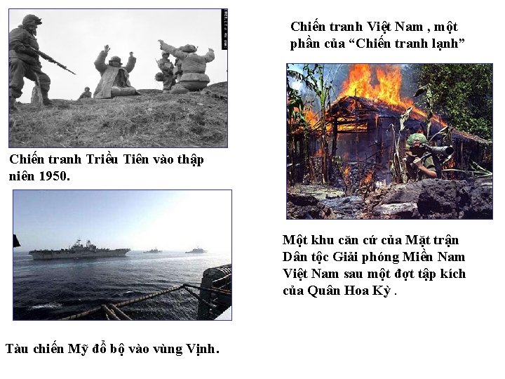 Chiến tranh Việt Nam , một phần của “Chiến tranh lạnh” Chiến tranh Triều