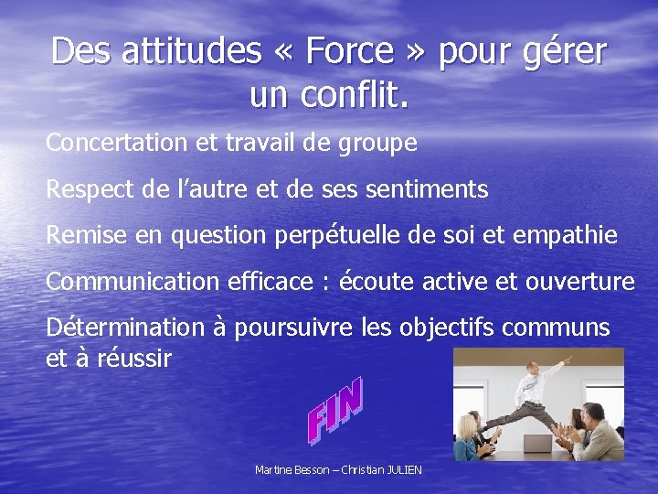 Des attitudes « Force » pour gérer un conflit. Concertation et travail de groupe