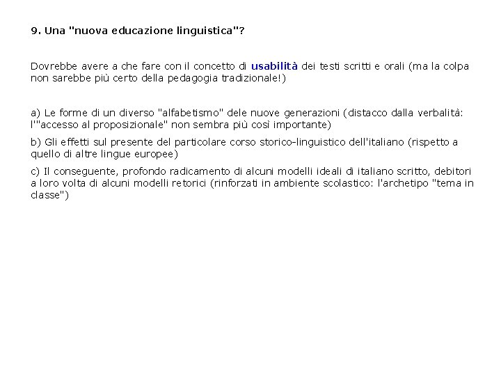 9. Una "nuova educazione linguistica"? Dovrebbe avere a che fare con il concetto di