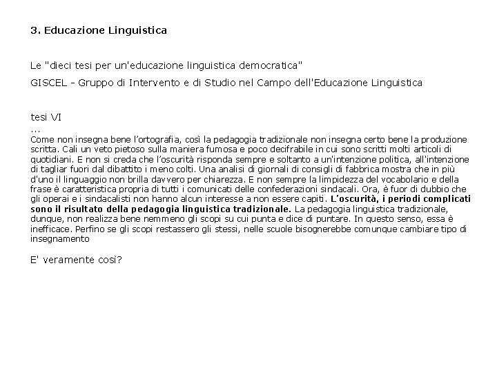 3. Educazione Linguistica Le "dieci tesi per un'educazione linguistica democratica" GISCEL - Gruppo di