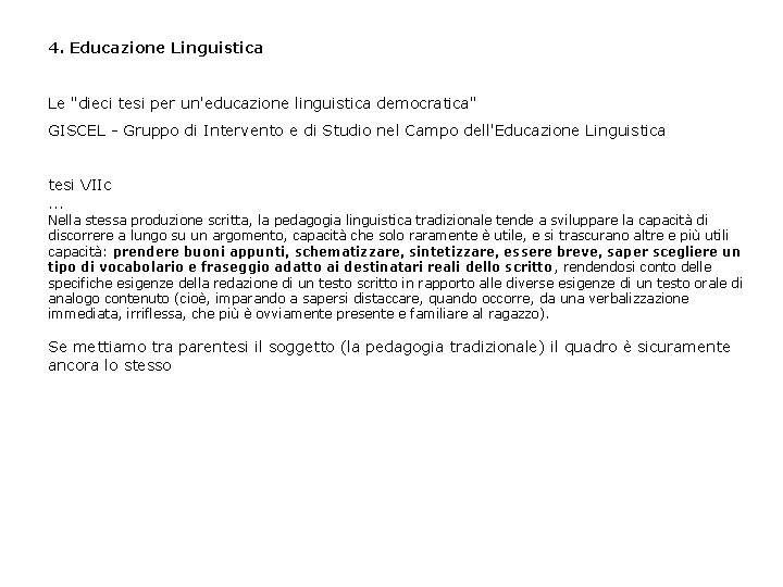 4. Educazione Linguistica Le "dieci tesi per un'educazione linguistica democratica" GISCEL - Gruppo di