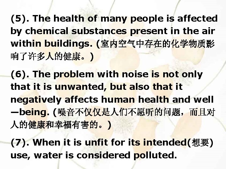 (5). The health of many people is affected by chemical substances present in the