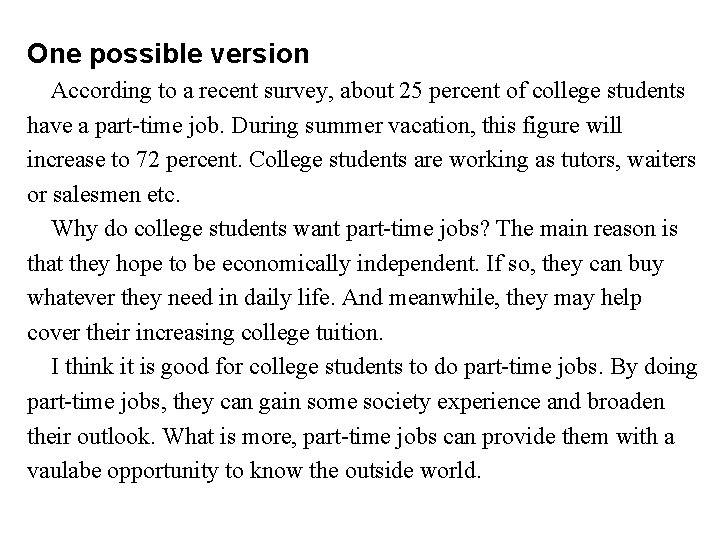 One possible version According to a recent survey, about 25 percent of college students