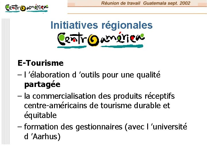 Initiatives régionales E-Tourisme – l ’élaboration d ’outils pour une qualité partagée – la