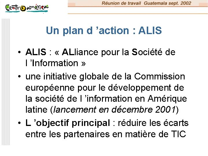 Un plan d ’action : ALIS • ALIS : « ALliance pour la Société