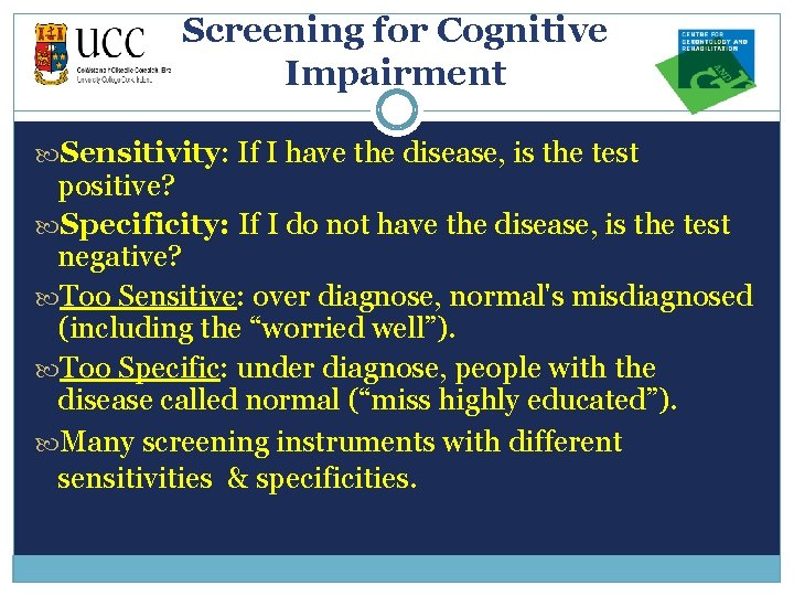 Screening for Cognitive Impairment Sensitivity: If I have the disease, is the test positive?
