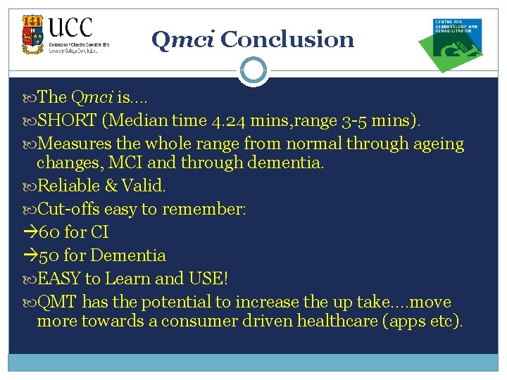 Qmci Conclusion The Qmci is…. SHORT (Median time 4. 24 mins, range 3 -5