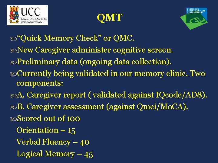 QMT “Quick Memory Check” or QMC. New Caregiver administer cognitive screen. Preliminary data (ongoing