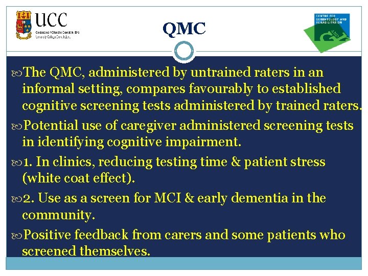 QMC The QMC, administered by untrained raters in an informal setting, compares favourably to