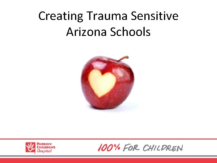 Creating Trauma Sensitive Arizona Schools 