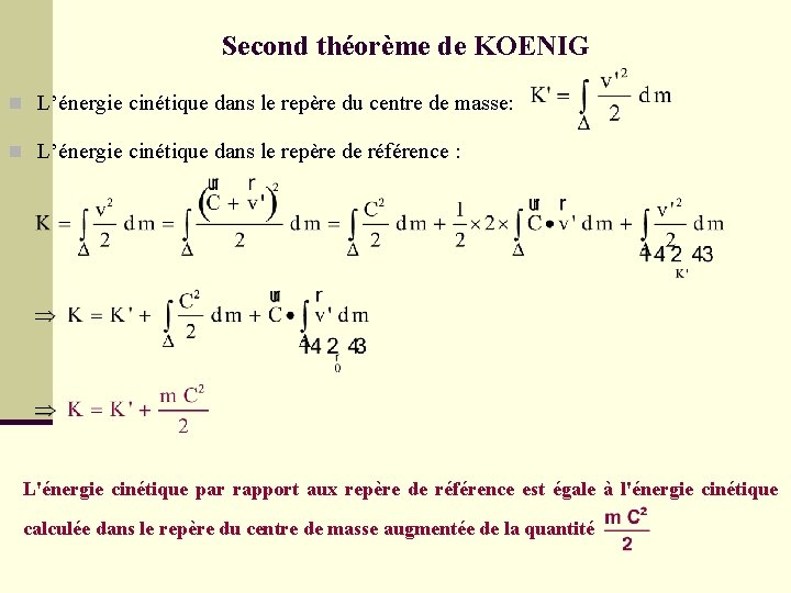 Second théorème de KOENIG n L’énergie cinétique dans le repère du centre de masse: