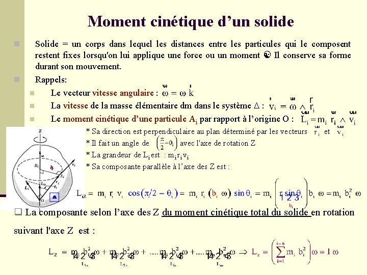 Moment cinétique d’un solide n n Solide = un corps dans lequel les distances