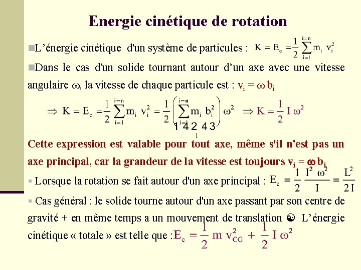 Energie cinétique de rotation n. L’énergie cinétique d'un système de particules : n. Dans