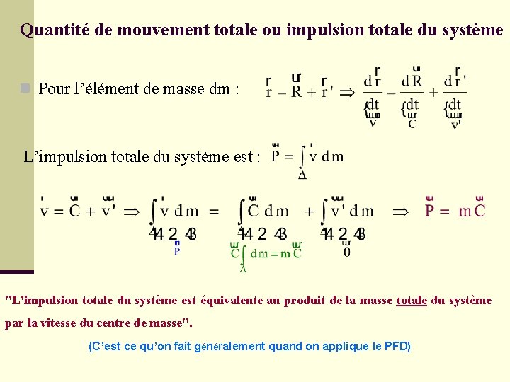 Quantité de mouvement totale ou impulsion totale du système n Pour l’élément de masse