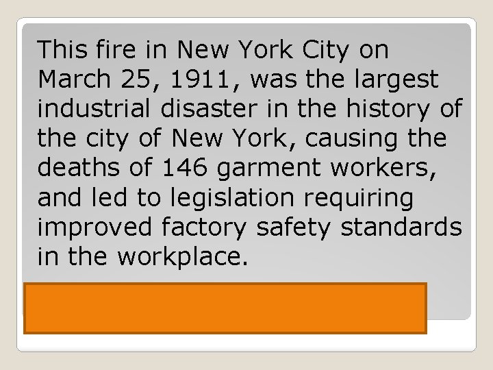 This fire in New York City on March 25, 1911, was the largest industrial