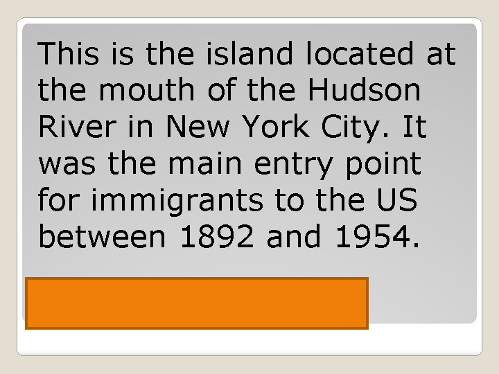 This is the island located at the mouth of the Hudson River in New