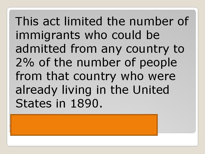 This act limited the number of immigrants who could be admitted from any country