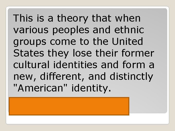 This is a theory that when various peoples and ethnic groups come to the