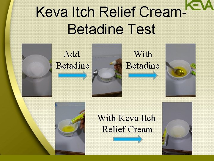 Keva Itch Relief Cream. Betadine Test Add Betadine With Keva Itch Relief Cream 