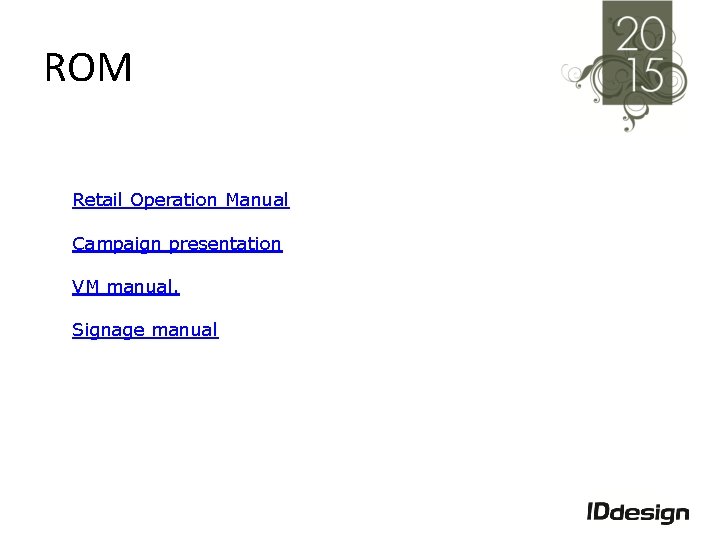 ROM Retail Operation Manual Campaign presentation VM manual. Signage manual 