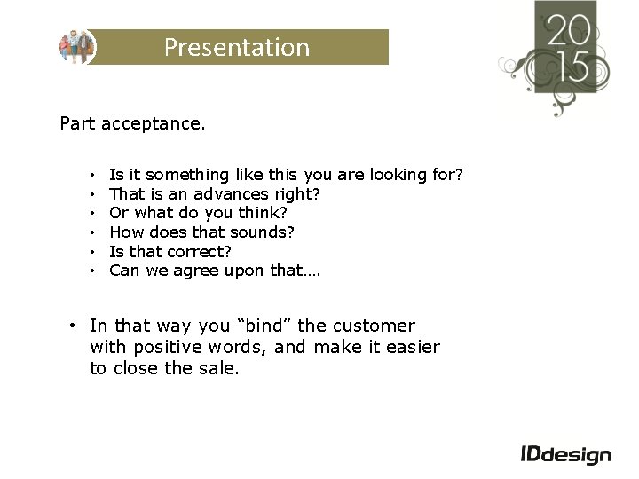 Presentation Part acceptance. • • • Is it something like this you are looking