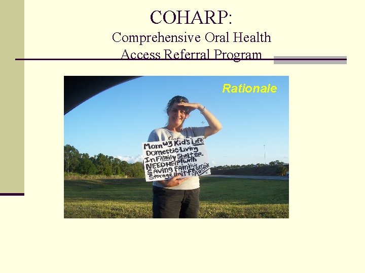 COHARP: Comprehensive Oral Health Access Referral Program Rationale COHARP: Comprehensive Oral Health Access Referral Program Rationale
