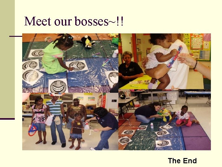 Meet our bosses~!! The End Meet our bosses~!! The End