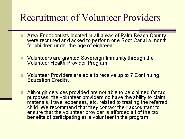 Recruitment of Volunteer Providers n Area Endodontists located in all areas of Palm Beach Recruitment of Volunteer Providers n Area Endodontists located in all areas of Palm Beach