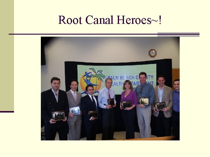 Root Canal Heroes~! Root Canal Heroes~!