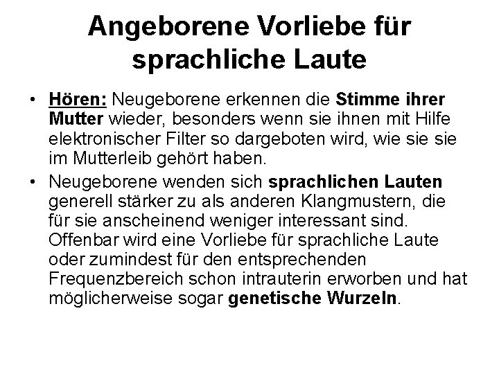 Angeborene Vorliebe für sprachliche Laute • Hören: Neugeborene erkennen die Stimme ihrer Mutter wieder,