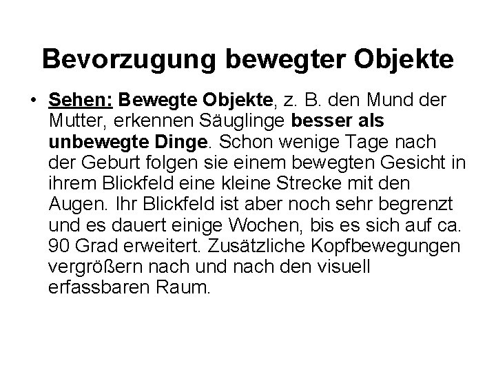 Bevorzugung bewegter Objekte • Sehen: Bewegte Objekte, z. B. den Mund der Mutter, erkennen