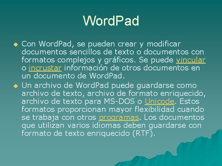 Word. Pad u u Con Word. Pad, se pueden crear y modificar documentos sencillos