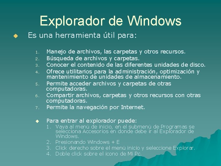 Explorador de Windows u Es una herramienta útil para: 7. Manejo de archivos, las