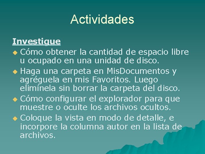 Actividades Investigue u Cómo obtener la cantidad de espacio libre u ocupado en una