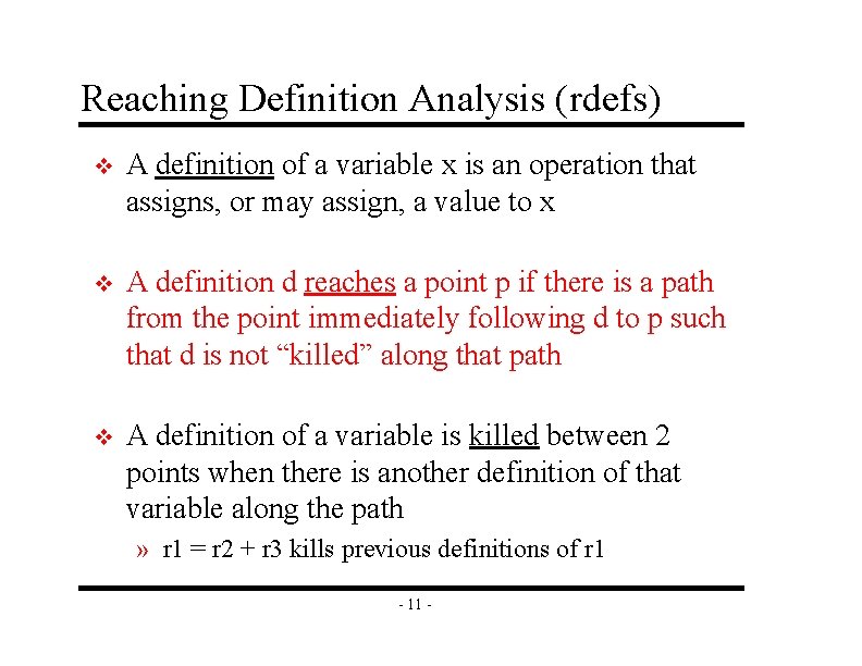 Reaching Definition Analysis (rdefs) v A definition of a variable x is an operation