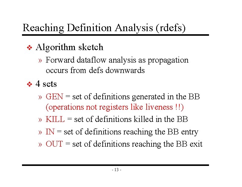 Reaching Definition Analysis (rdefs) v Algorithm sketch » Forward dataflow analysis as propagation occurs