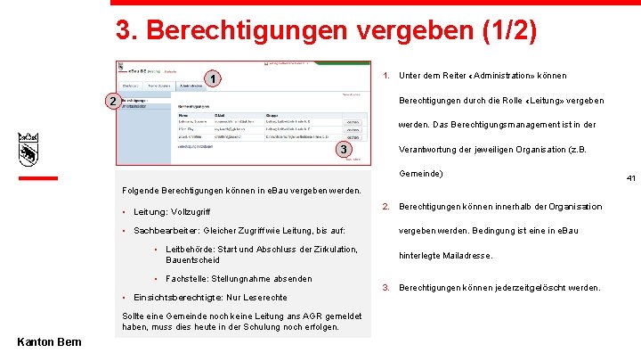 3. Berechtigungen vergeben (1/2) 1. Unter dem Reiter «Administration» können 1 Berechtigungen durch die