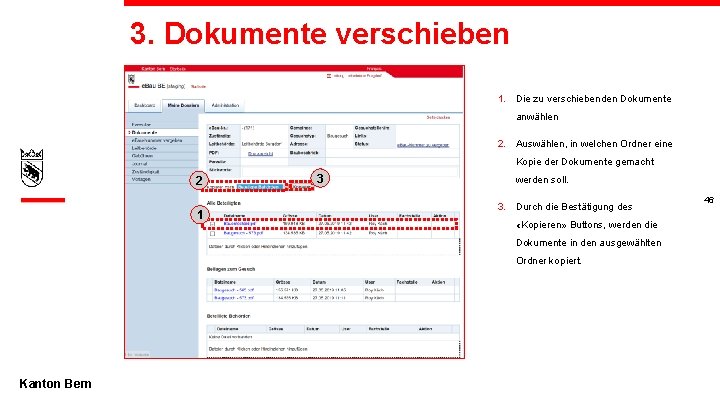 3. Dokumente verschieben 1. Die zu verschiebenden Dokumente anwählen 2. Auswählen, in welchen Ordner