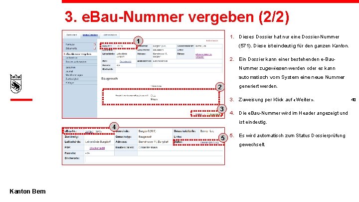 3. e. Bau-Nummer vergeben (2/2) 1. Dieses Dossier hat nur eine Dossier-Nummer 1 (571).