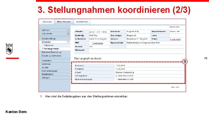 3. Stellungnahmen koordinieren (2/3) 1 1. Hier sind die Detailangaben aus den Stellungnahmen einsehbar.