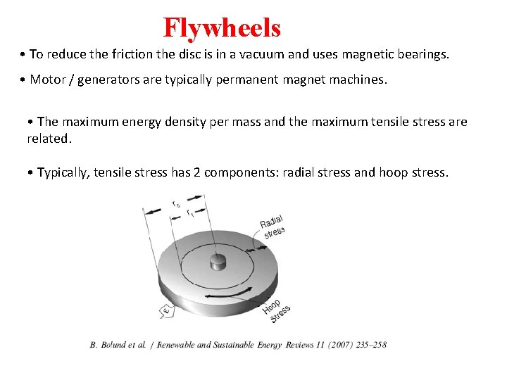 Flywheels • To reduce the friction the disc is in a vacuum and uses