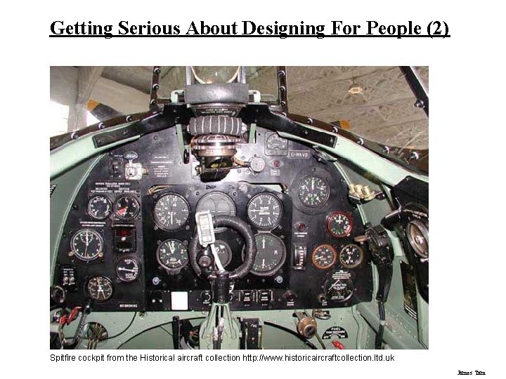 Getting Serious About Designing For People (2) Spitfire cockpit from the Historical aircraft collection Getting Serious About Designing For People (2) Spitfire cockpit from the Historical aircraft collection