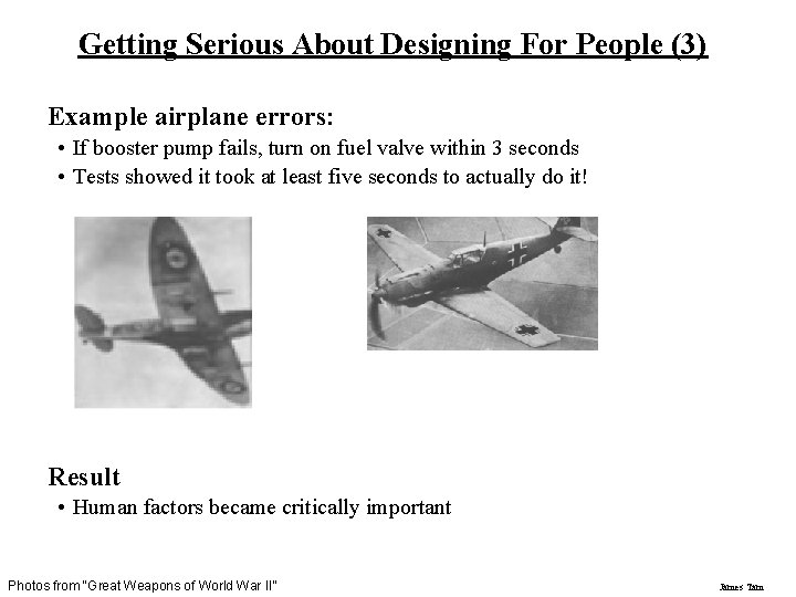 Getting Serious About Designing For People (3) Example airplane errors: • If booster pump Getting Serious About Designing For People (3) Example airplane errors: • If booster pump