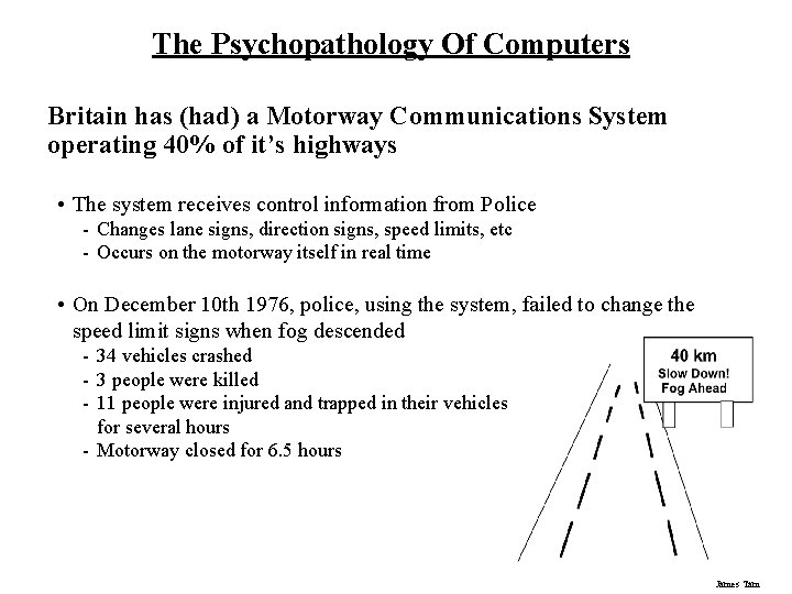 The Psychopathology Of Computers Britain has (had) a Motorway Communications System operating 40% of The Psychopathology Of Computers Britain has (had) a Motorway Communications System operating 40% of