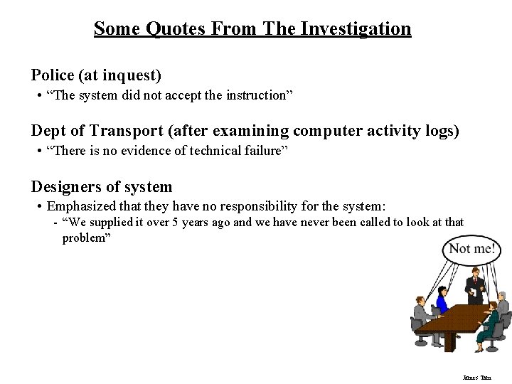 Some Quotes From The Investigation Police (at inquest) • “The system did not accept Some Quotes From The Investigation Police (at inquest) • “The system did not accept