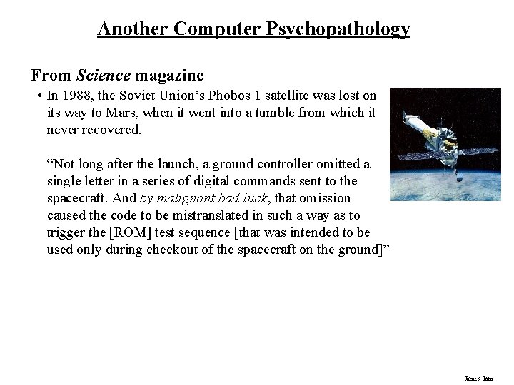 Another Computer Psychopathology From Science magazine • In 1988, the Soviet Union’s Phobos 1 Another Computer Psychopathology From Science magazine • In 1988, the Soviet Union’s Phobos 1