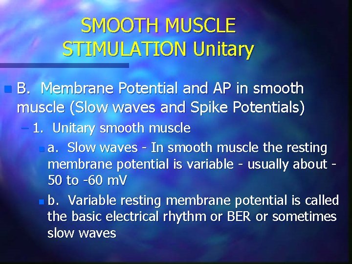 SMOOTH MUSCLE STIMULATION Unitary n B. Membrane Potential and AP in smooth muscle (Slow SMOOTH MUSCLE STIMULATION Unitary n B. Membrane Potential and AP in smooth muscle (Slow