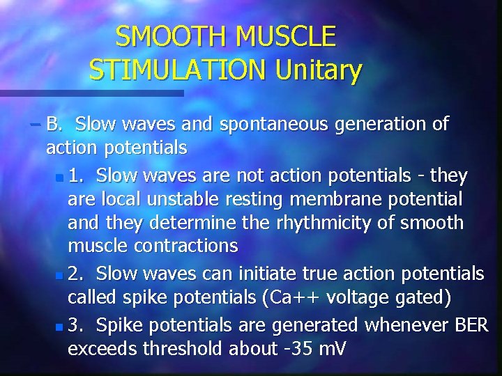 SMOOTH MUSCLE STIMULATION Unitary – B. Slow waves and spontaneous generation of action potentials