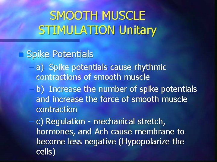 SMOOTH MUSCLE STIMULATION Unitary n Spike Potentials – a) Spike potentials cause rhythmic contractions