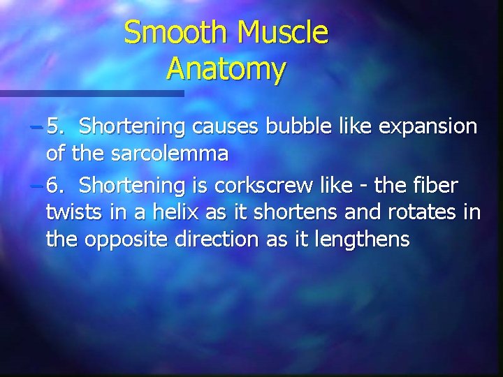 Smooth Muscle Anatomy – 5. Shortening causes bubble like expansion of the sarcolemma –